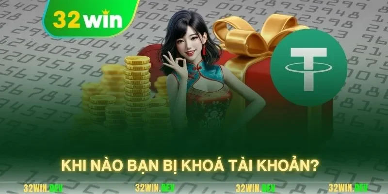 Khi nào bạn bị khoá tài khoản?